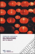 Bilinguismo. Miti e realtà libro