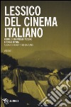 Lessico del cinema italiano. Forme di rappresentazione e forme di vita. Vol. 1 libro