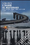 Il dramma del Mediterraneo. Malta e Lampedusa, frontiere liquide, confini solidi libro