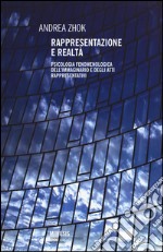 Rappresentazione e realtà. Psicologia fenomenologica dell'immaginario e degli atti rappresentativi libro