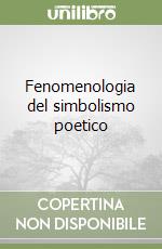 Fenomenologia del simbolismo poetico libro