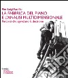 La fabbrica del piano e l'analisi multidimensionale. Percorsi che agevolano la decisione libro di Paolillo P. Luigi