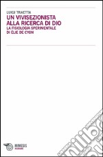 Un vivisezionista alla ricerca di Dio. La fisiologia sperimentale di Élie de Cyon