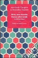 Arte, une réussite franco-allemande. La défi juridique