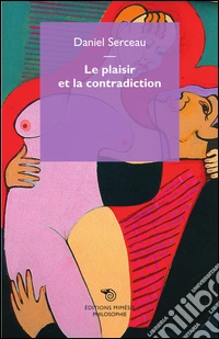 Le plaisir et la contradiction