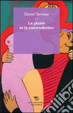 Le plaisir et la contradiction libro