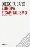 Europa e capitalismo. Per riaprire il futuro libro