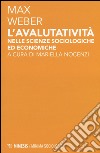 L'avalutatività nelle scienze sociologiche ed economiche libro