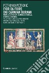 Fior da fiore dai Carmina Burana. Morali e di protesta, d'amore e spirituali, di donne e d'osteria libro di Petrone Sandro