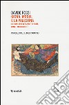 Giona, Mosul e la Palestina. La crisi irreversibile di Siria, Iraq e Medioriente libro