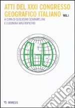 Atti del 31° Congresso geografico italiano. Vol. 1 libro