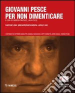 Giovanni Pesce. Per non dimenticare. Con DVD