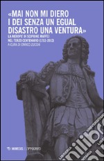 «Mai non mi diero gli dei senza un egual disastro una ventura». La «Merope» di Scipione Maffei nel terzo centenario (1713-2013)