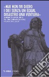 «Mai non mi diero gli dei senza un egual disastro una ventura». La «Merope» di Scipione Maffei nel terzo centenario (1713-2013) libro