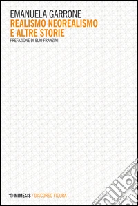 Realismo neorealismo e altre storie libro