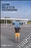 La fine della città postmoderna libro