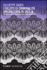 I delitti di criminalità organizzata in Sicilia. Un'analisi socio-giuridica della giurisprudenza libro