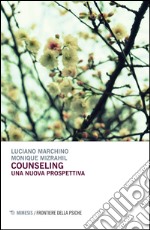 Counseling. Una nuova prospettiva libro