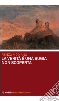 La verità è una bugia non scoperta libro