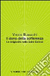 Il dono della sofferenza. La religiosità nella Soka Gakkai libro