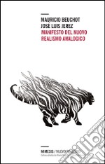 Manifesto del nuovo realismo analogico libro