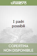 I padri possibili libro