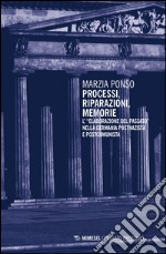 Processi, riparazioni, memorie. L'«elaborazione del passato» nella Germania postnazista e postcomunista