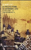 La presa di Roma 20 settembre 1870 (Filoteo Alberini, 1905). La nascita di una nazione libro