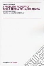 I problemi filosofici della teoria della relatività. Lezioni 1920-1921 libro