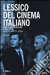 Lessico del cinema italiano. Forme di rappresentazione e forme di vita. Vol. 2 libro di De Gaetano R. (cur.)