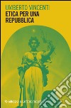 Etica per una Repubblica libro