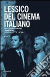 Lessico del cinema italiano. Forme di rappresentazione e forme di vita. Vol. 2 libro