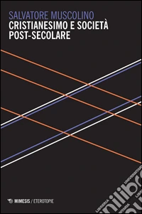 Cristianesimo e società post-secolare libro