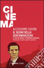 Il segno della contaminazione. Il film tra critica e letteratura in Pasolini libro