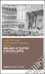 Milano a teatro e in galleria libro