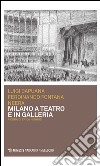 Milano a teatro e in galleria libro