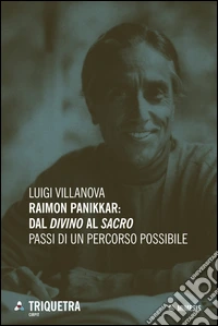 Raimon Panikkar: dal «divino» al «sacro». Passi di un percorso possibile