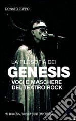 La filosofia dei Genesis. Voci e maschere del teatro rock libro