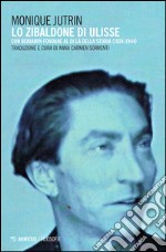 Lo Zibaldone di Ulisse. Con Benjamin Fondane al di là della storia (1924-1944)