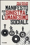 Manifesto per la Sinistra e l'umanesimo sociale libro