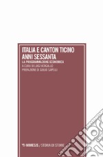 Italia e Canton Ticino anni sessanta. La programmazione economica libro