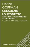 Consolare lo sconfitto. Aspetti dell'adattamento al fallimento libro