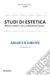 Studi di estetica (2015). Vol. 1: Baillie e il sublime libro di Gatti A. (cur.)
