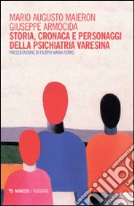 Storia, cronaca e personaggi della psichiatria varesina libro