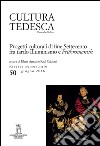 Cultura tedesca. Vol. 50: Progetti culturali di fine settecento fra tardo illuminismo e «Frühromantik» libro di Freschi M. (cur.)