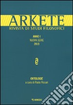 Arkete. Rivista di studi filosofici. Nuova serie (2015). Vol. 1: Ontologie libro