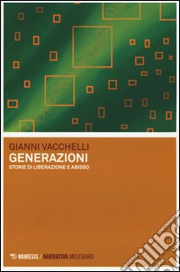 Generazioni. Storie di liberazione e abisso libro