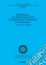 Scythica. Gli studi sugli sciti in Russia fra Ottocento e Novecento