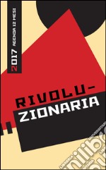 Rivoluzionaria. Agenda 12 mesi libro