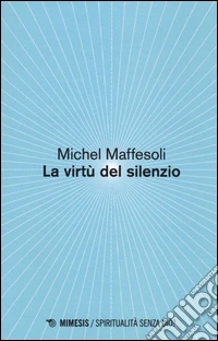 Le virtù del silenzio